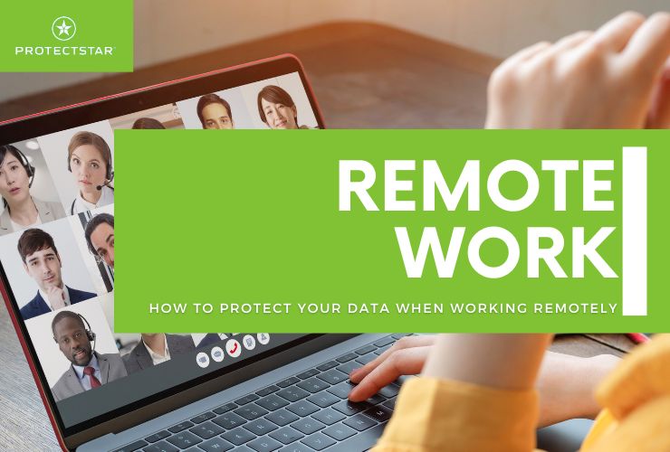 How to Protect Your Personal Data While Working Remotely: Best Practices for Secure Remote Work